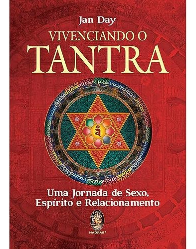 Libro Vivenciando O Tantra Uma Jornada De Sexo Espírito E Re