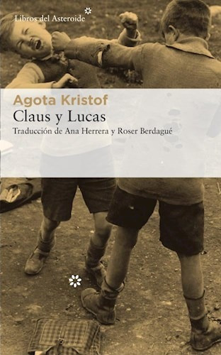 Klaus Y Lucas, Agota Kristof, Libros Del Asteroide