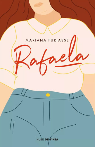 Rafaela, Mariana Furiasse - Ed. Nube De Tinta