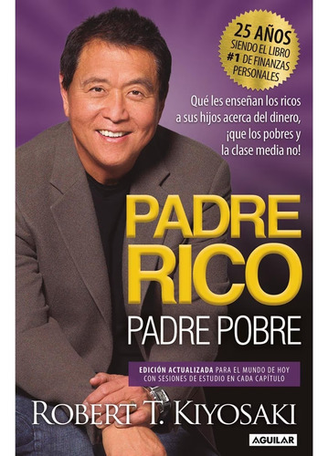 Padre Rico, Padre Pobre, De Kiyosaki, Robert T.., Vol. 1. Editorial Aguilar, Tapa Blanda En Español, 2023