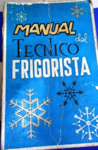 Manual Tecnico Frigorista.antonio Pino Salgado Usado