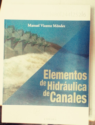 Elementos De Hidráulica De Canales / Manuel Vicente Méndez