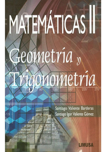 Matematicas 2 Geometria Y Trigonometria: Matematicas 2 Geometria Y Trigonometria, De Varios Autores. Editorial Limusa, Tapa Blanda, Edición 1 En Español, 2007
