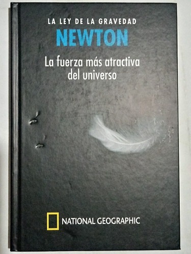 Newton. La Ley De La Gravedad. La Fuerza Del Universo