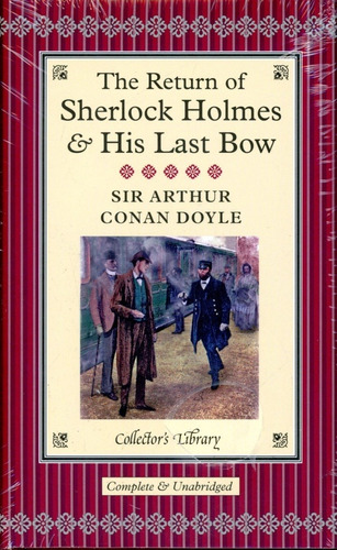 Return Of Sherlock Holmes,the And His Last Bow - Sir Arthur 