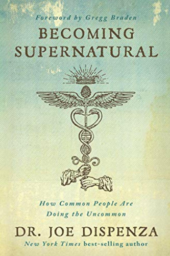 Becoming Supernatural: How Common People Are Doing The