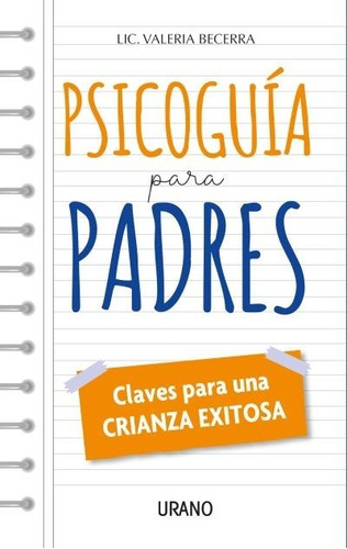 Psicoguia Para Padres - Valeria Becerra - Urano - Libro