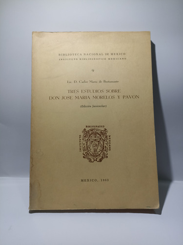 Tres Estudios Sobre Don José María Morelos Y Pavon 1963 (Usado)