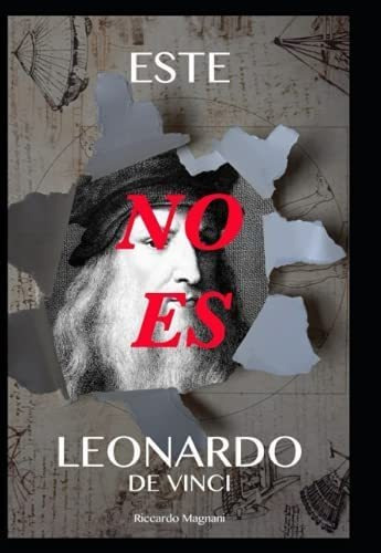 Libro: Este No Es Leonardo De Vinci: Lo Que No Te Han Dicho