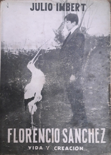6292 Florencio Sánchez. Vida Y Creación - Imbert, Julio
