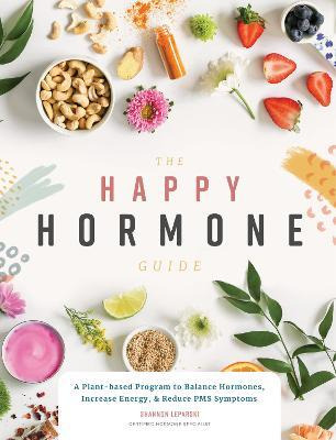 Libro The Happy Hormone Guide : A Plant-based Program To ...