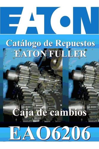 Manual Catálogo De Repuestos Caja Cambios Eaton Eao-6206