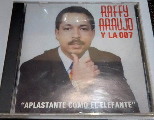 Raffy Araujo Y La 007. Aplastante. Cd Audio Usado. Qqo. Ag.