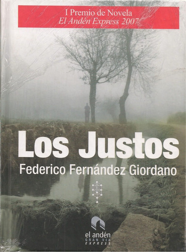 Los Justos (novela / Nuevo) / Federico Fernández Giordano