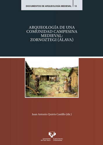 Arqueologãâa De Una Comunidad Campesina Medieval: Zornoztegi (ãâlava), De Quiros Castillo, Juan Antonio (ed.). Editorial Universidad Del País Vasco, Tapa Blanda En Español