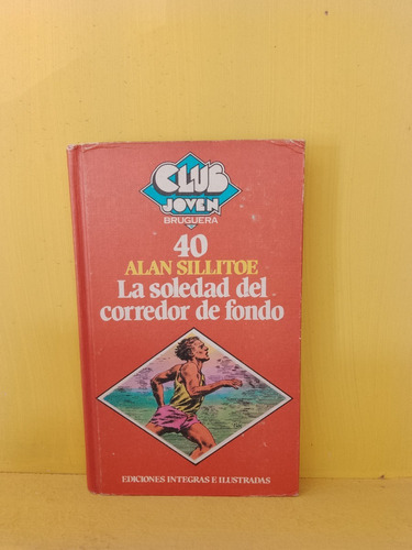 La Soledad Del Corredor De Fondo. Alan Sillitoe