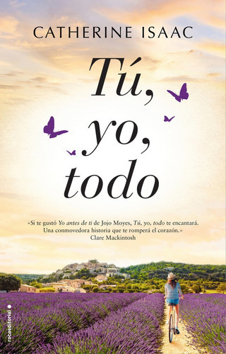 Tú, yo, todo, de Isaac, Catherine. Editorial Roca Editorial en español