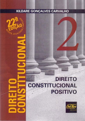 Direito Constitucional - Vol. 2: Direito Constitucional Positivo, De Carvalho, Kildare Golçalves. Editora Del Rey, Capa Mole, Edição 22ª Edição - 2017 Em Português