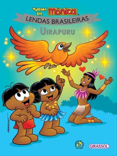 Turma Da Mônica Lendas Brasileiras - Uirapuru - Vol. 11: Uirapuru, De Sousa, Mauricio De. Editora Girassol, Capa Mole, Edição 1ª Edição - 2018 Em Português