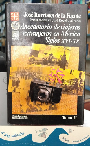 Anecdotario De Viajeros Extranjeros En México, Siglos Xvi-xx