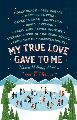 My True Love Gave To Me : Twelve Holiday Stories, De Stephanie Perkins. Editorial St. Martin's Griffin, Tapa Blanda En Inglés