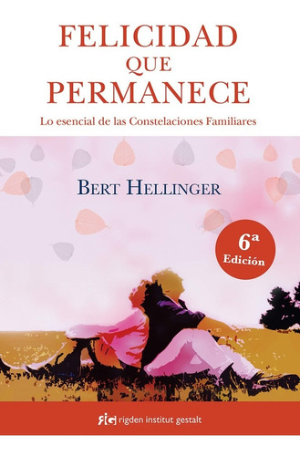 Imagen 1 de 1 de Felicidad Que Permanece - Bert Hellinger - Libro Grupal