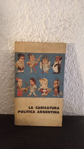 La Caricatura Politica Argentina - Antologia