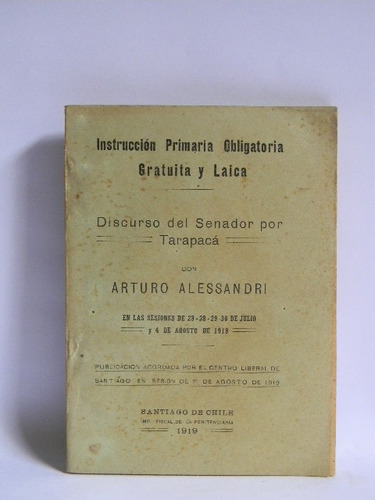 Discurso Del Senador Por Tarapacá Arturo Alessandri 1919