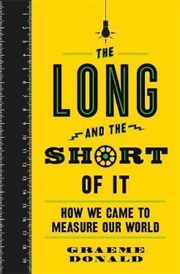 The Long And The Short Of It : How We Came To Mea (hardback)
