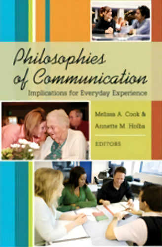 Philosophies Of Communication, De Melissa Cook. Editorial Peter Lang Publishing Inc, Tapa Dura En Inglés