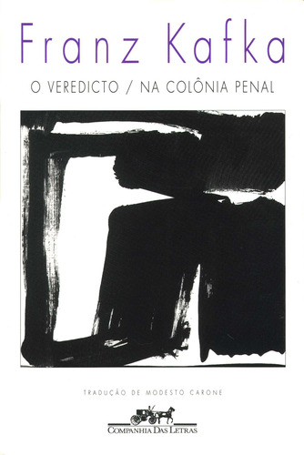 O veredicto / Na colônia penal, de Kafka, Franz. Editora Schwarcz SA, capa mole em português, 1998