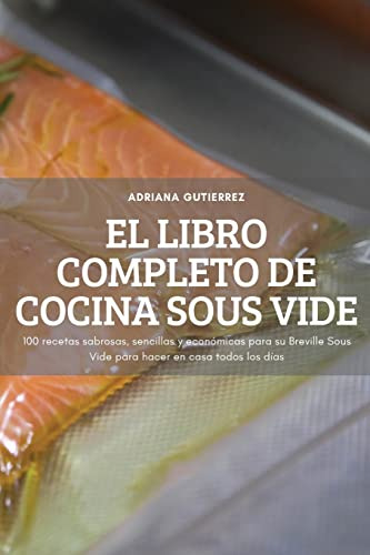 El Libro Completo De Cocina Sous Vide