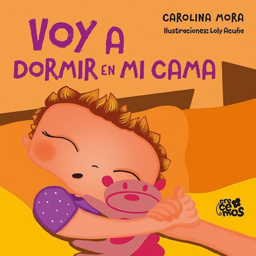 Voy A Dormir En Mi Cama - Carolina Mora ( Imprenta Mayuscu 