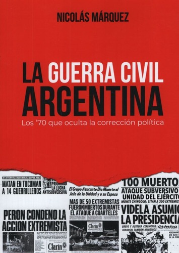 La Guerra Civil Argentina - Nicolas Marquez, De Marquez, Nicolas. Editorial Grupo Union, Tapa Blanda En Español, 2020