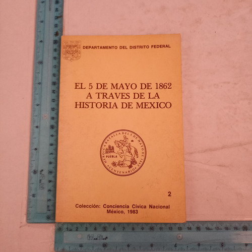 El 5 De Mayo De 1862 A Través De La Historia De México