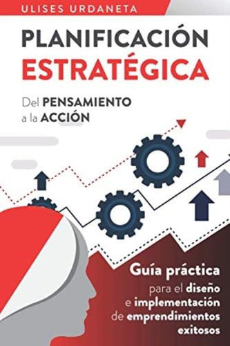 Libro: Planificación Estratégica.: Del Pensamiento A La Guía