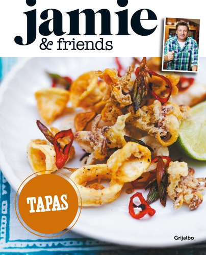 Jamie & Friends. Tapas - Jamie Oliver