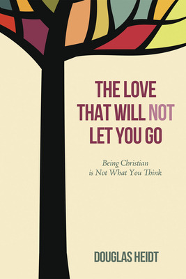 Libro The Love That Will Not Let You Go - Heidt, Douglas