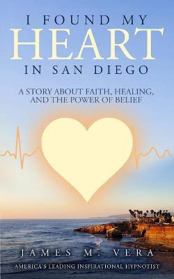 Libro I Found My Heart In San Diego : A Story About Faith...