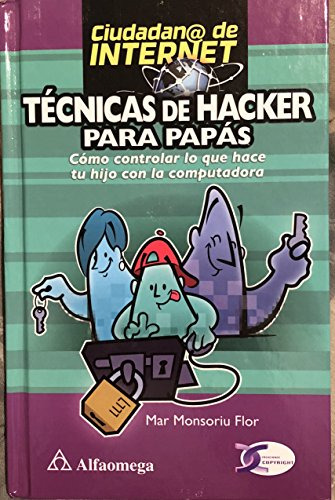 Libro Tecnicas De Hacker Para Padres Como Controlar Lo Que H