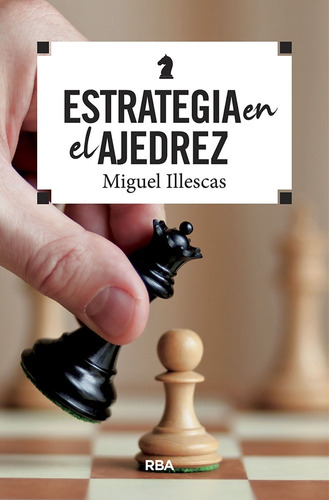 Estrategia En El Ajedrez - Miguel Illescas