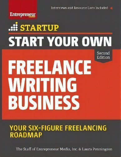 Start Your Own Freelance Writing Business : The Complete Guide To Starting And Scaling From Scratch, De Inc. The Staff Of Entrepreneur Media. Editorial Entrepreneur Press, Tapa Blanda En Inglés