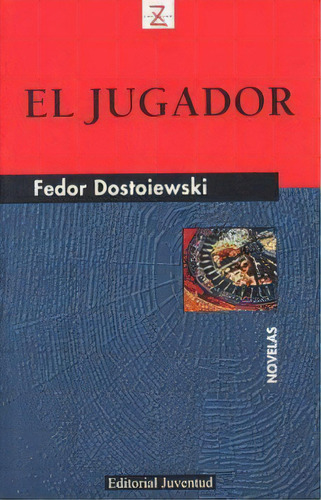 El jugador, de Fedor Dostoiewski. Serie 8426120113, vol. 1. Editorial Alianza distribuidora de Colombia Ltda., tapa blanda, edición 2001 en español, 2001