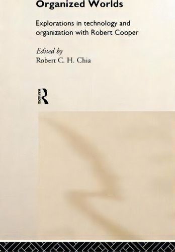 Organized Worlds, De Robert Chia. Editorial Taylor Francis Ltd, Tapa Dura En Inglés