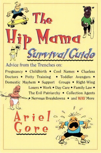 The Hip Mama Survival Guide, De Ariel Gore. Editorial Hyperion, Tapa Blanda En Inglés