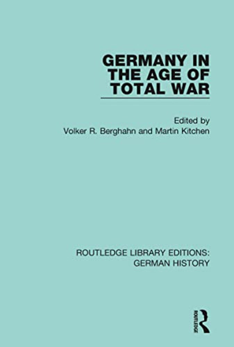 Germany In The Age Of Total War: 2 (routledge Library Editio