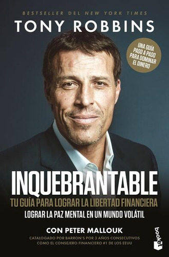 Inquebrantable. Tu Guia Para Lograr La Libertad Financiera