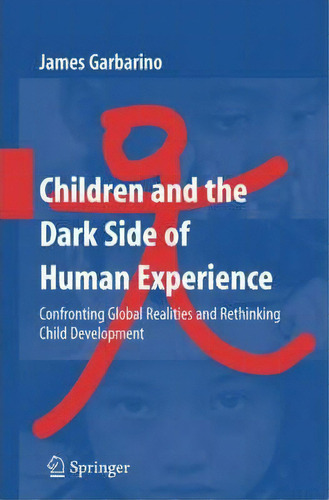 Children And The Dark Side Of Human Experience, De James Garbarino. Editorial Springer Verlag New York Inc, Tapa Blanda En Inglés