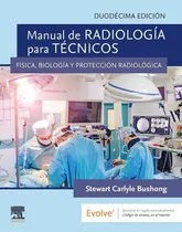 Comprar Manual De Radiología Para Técnicos Radiologos 12ed - Bushong