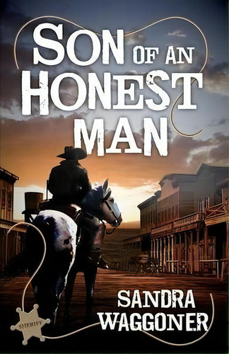 Son Of An Honest Man, De Sandra Waggoner. Editorial Sable Creek Press, Tapa Blanda En Inglés